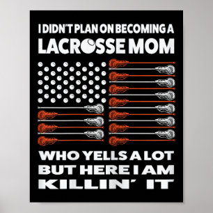 Ich hatte nicht vor, eine Lacrosse Mama zu werden Poster