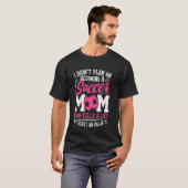 Ich hatte nicht vor, Fußballmutter zu werden T-Shirt (Vorne ganz)