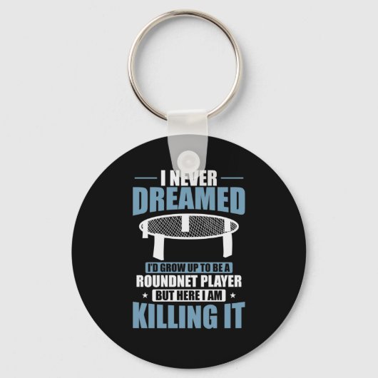 Ich hätte nie geträumt, dass ich ein Roundnet Play Schlüsselanhänger (Vorderseite)