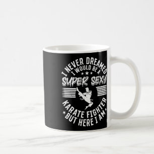 Ich hätte nie geträumt, dass ich ein Super-Y-Karat Kaffeetasse