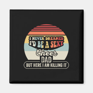 Ich hätte nie geträumt, dass ich ein Y-Cheer-Vater Magnet