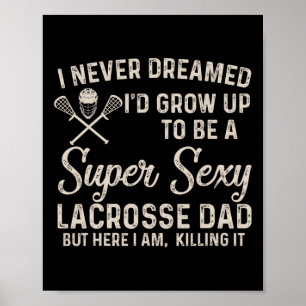 Ich hätte nie geträumt, dass ich ein Y Lacrosse Va Poster