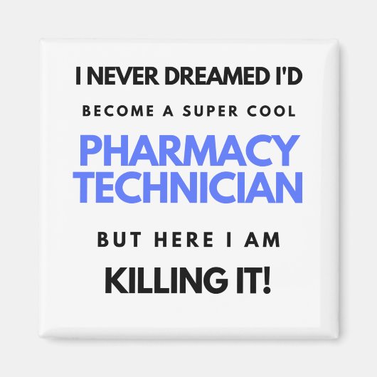 Ich hätte nie geträumt, dass ich eine Coole Apothe Magnet (Vorne)