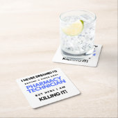 Ich hätte nie geträumt, dass ich eine Coole Apothe Rechteckiger Pappuntersetzer (Vor Ort)