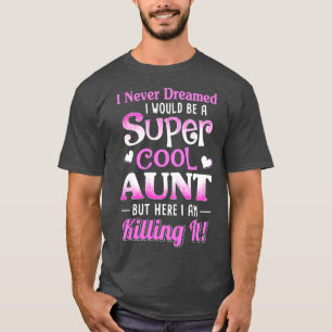 Ich hätte nie geträumt, dass ich eine superCoole T T-Shirt