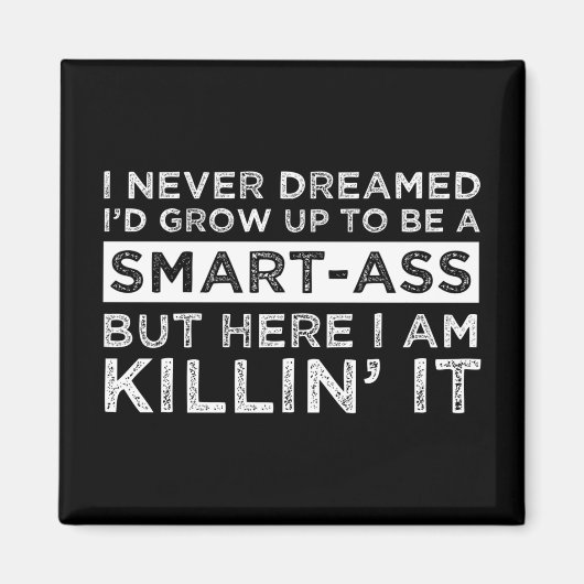 Ich hätte nie geträumt, dass ich zu einem Smart-As Magnet (Vorne)