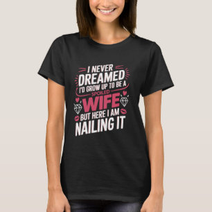 Ich hätte nie geträumt, dass ich zu einer verwöhnt T-Shirt