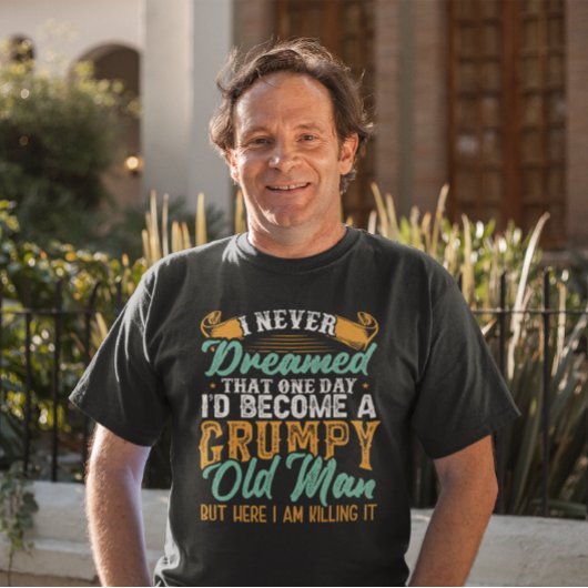 Ich hätte nie geträumt, ein gruseliger alter Mann  T-Shirt