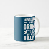 Ich hätte nie geträumt, ein mürrischer alter Mann  Kaffeetasse (VorderseiteRechts)