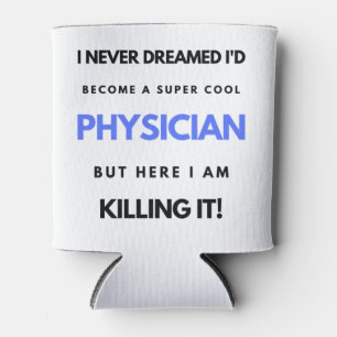 Ich hätte nie geträumt, ein sehr Cooler Arzt zu we Dosenkühler