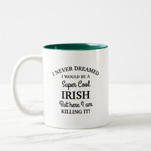 Ich hätte nie geträumt, ein superCooles Irisch zu  Zweifarbige Tasse