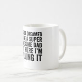 Ich hätte nie geträumt, ein superPhantastischer Va Kaffeetasse (VorderseiteRechts)