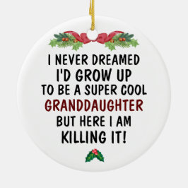 Ich hätte nie geträumt, eine Enkelin zu werden Keramik Ornament