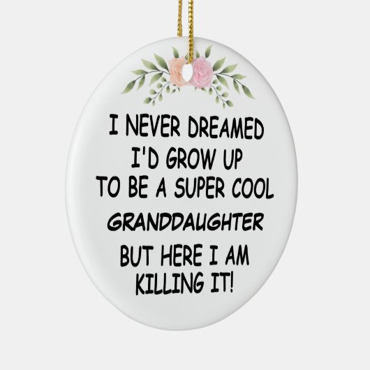 Ich hätte nie geträumt, eine Enkelin zu werden Keramik Ornament (Rechts)