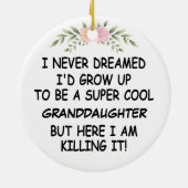Ich hätte nie geträumt, eine Enkelin zu werden Keramik Ornament (Hinten)