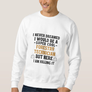 Ich hätte nie geträumt, ich wäre ein supercooler W Sweatshirt