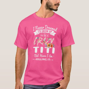Ich hätte nie geträumt, verrückt zu sein Titi Oma  T-Shirt