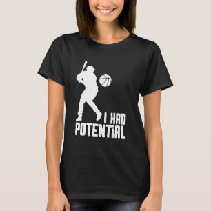 Ich hatte Potential - IHPOTL01 T-Shirt