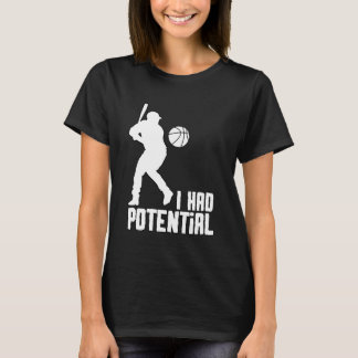 Ich hatte Potential - IHPOTL01 T-Shirt