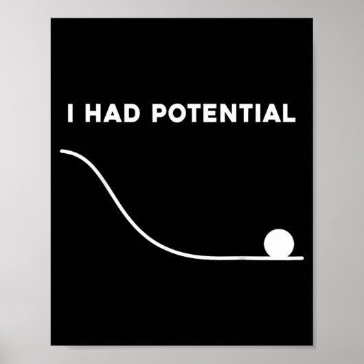 Ich hatte Potential Lustige Sarcastic Minimal Zita Poster (Vorne)