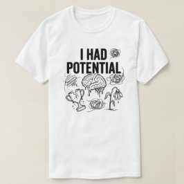 Ich hatte Potential Lustiger Burnout-Spruch Nachvo T-Shirt