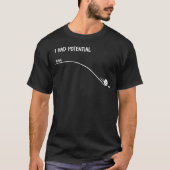 Ich hatte Potential Lustiges Minimalistisches Zita T-Shirt (Vorderseite)
