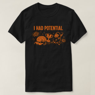 Ich hatte potentiell dunklen Humor, der mein Gehir T-Shirt