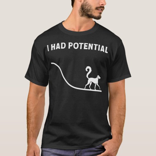 Ich hatte Potenzial Ich hatte Potenzial Lustiger H T-Shirt (Vorderseite)