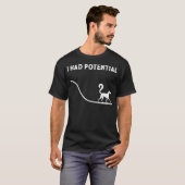 Ich hatte Potenzial Ich hatte Potenzial Lustiger H T-Shirt (Vorne ganz)