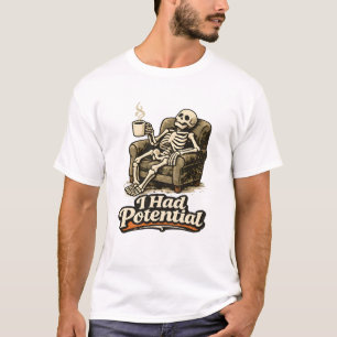 Ich hatte Potenzial T-Shirt