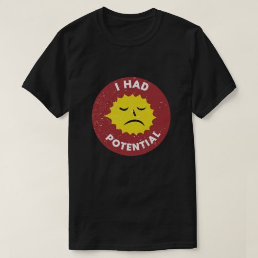 Ich hatte Potenzial T-Shirt | Physik Humor T-Shirt (Design vorne)