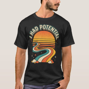 Ich hatte potenzielle Physik T-Shirt
