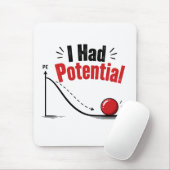 Ich hatte potenziellen Physik-Humor Mousepad (Mit Mouse)