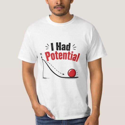 Ich hatte potenziellen Physik-Humor T-Shirt (Vorderseite)