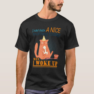 Ich hatte so eine nette, wütende Katze schlechter  T-Shirt