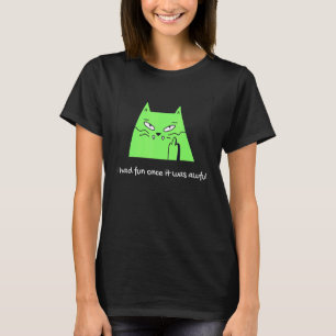 Ich hatte Spaß, als es ein schreckliches Katzen-Me T-Shirt