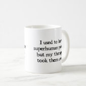 Ich hatte Supermächte Kaffeetasse (VorderseiteRechts)