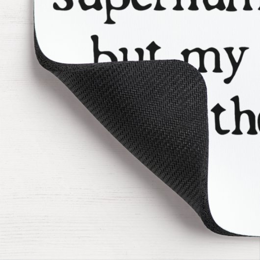 Ich hatte Supermächte Mousepad (Ecke)