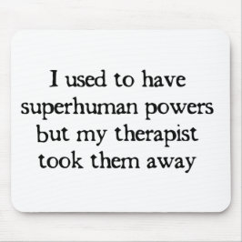 Ich hatte Supermächte Mousepad