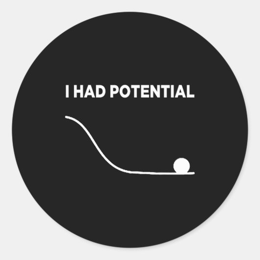 Ich hatte T-Shirt mit Potenzial.png Runder Aufkleber (Vorderseite)