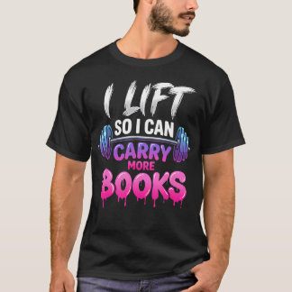 Ich hebe, damit ich mehr Bücher tragen kann Lustig T-Shirt