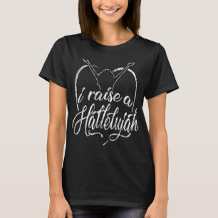 Ich hebe ein Hallelujah Lob und Worship Design T-Shirt