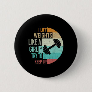 Ich hebe Gewicht wie eine Girl Gym Workout Frauen Button
