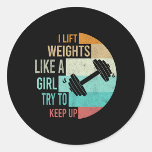 Ich hebe Gewicht wie eine Girl Gym Workout Frauen  Runder Aufkleber