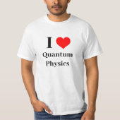 Ich hebe Quantenphysik T-Shirt (Vorderseite)