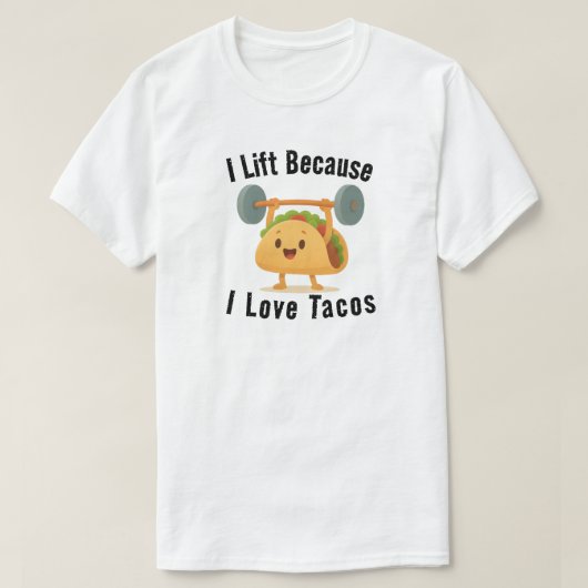 Ich hebe, weil ich Tacos liebe T-Shirt (Design vorne)
