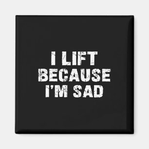Ich hebe, weil ich traurig bin, wenn ich mein Fitn Magnet