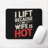 Ich hebe, weil meine Ehefrau heiß 1 ist Mousepad (Mit Mouse)