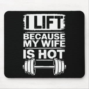 Ich hebe, weil meine Ehefrau heiß ist Mousepad