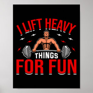 Ich heftige Dinge für Spaß Bodybuilding Gewicht Poster